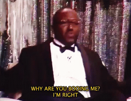 Why Are You Booing Me Im Right GIF - WhyAreYouBooingMe ImRight GIFs