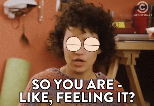 So You Are - Like, Feeling It? GIF - Ilana Glazer High ...