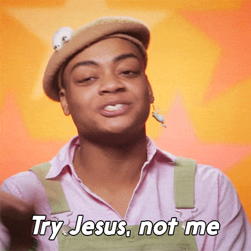 a man in overalls and a beret says try jesus not me