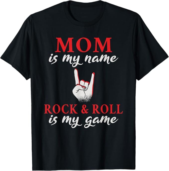 Mom is my Name Rock and Roll is my Game Rocker Mom T-Shirt